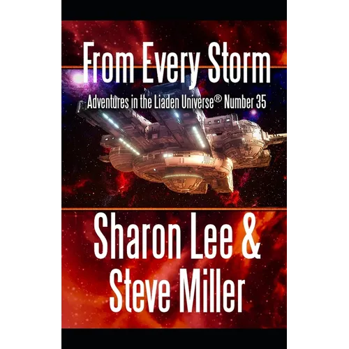 From Every Storm: Adventures in the Liaden Universe(R) Number 35 - Paperback