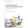 Ethical Business Practice and Regulation: A Behavioural and Values-Based Approach to Compliance and Enforcement - Paperback
