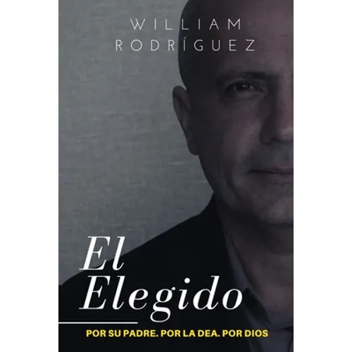 El Elegido: Por su padre. Por la DEA. Por Dios - Paperback