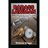 Badass Lawman: Gangs, Guns and the Sheriff Who Tamed The Golden State - Paperback