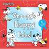 Snoopy's Happy Tales!: Snoopy Goes to School; Snoopy Takes Off!; Shoot for the Moon, Snoopy!; A Best Friend for Snoopy; Woodstock's First Flight! - Hardcover