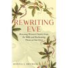 Rewriting Eve: Rescuing Women's Stories from the Bible and Reclaiming Them as Our Own - Paperback