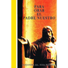 Para Orar El Padre Nuestro - Paperback
