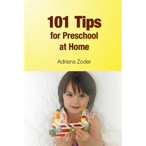 101 Tips for Preschool At Home: Minimize Your Homeschool Stress By Starting Right - Paperback