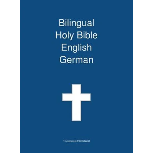 Bilingual Holy Bible English - German - Hardcover