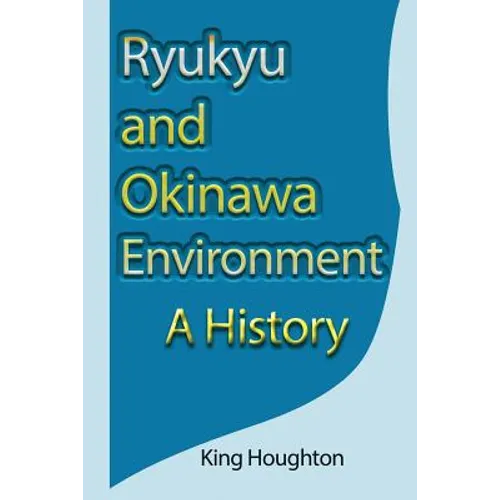 Ryukyu and Okinawa Environment: A History - Paperback