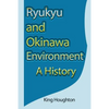 Ryukyu and Okinawa Environment: A History - Paperback