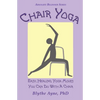 Chair Yoga: Easy, Healing, Yoga Moves You Can Do With a Chair - Paperback