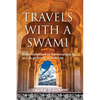 Travels With a Swami: From Hollywood to the Himalayas, an L.A. Girl's Trip of a Lifetime - Paperback