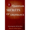9 Quantum Secrets of Abundance: How to Attract What You Want - Paperback