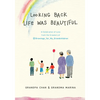 Looking Back Life Was Beautiful: A Celebration of Love from the Creators of Drawings for My Grandchildren - Hardcover