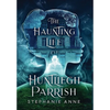 The Haunting Life of Huntliegh Parrish - Hardcover