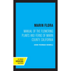 Marin Flora: Manual of the Flowering Plants and Ferns of Marin County, California - Hardcover