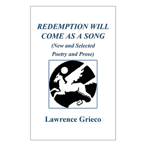 Redemption Will Come As a Song: (New and Selected Poetry and Prose) - Paperback