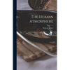 The Human Atmosphere - Hardcover
