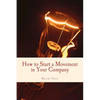 How to Start a Movement in Your Company - Paperback