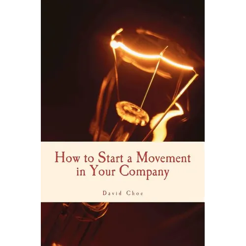 How to Start a Movement in Your Company - Paperback