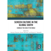 Screen Culture in the Global South: Cinema at the End of the World - Paperback