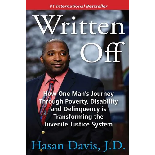 Written Off: How One Man's Journey Through Poverty, Disability and Delinquency is Transforming the Juvenile Justice System - Paperback