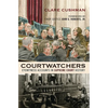 Courtwatchers: Eyewitness Accounts in Supreme Court History - Paperback