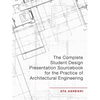 The Complete Student Design Presentation Sourcebook for the Practice of Architectural Engineering - Paperback