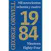 1984: Mil novecientos ochenta y cuatro - Nineteen Eighty-Four: Mil novecientos ochenta y cuatro - Nineteen Eighty-Four - Paperback