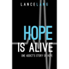 Hope is Alive: One Addict's Story of Hope - Paperback