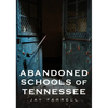 Abandoned Schools of Tennessee - Paperback