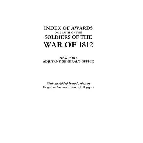 Index of Awards on Claims of the Soldiers of the War of 1812 - Paperback