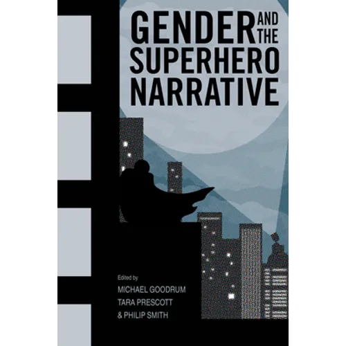 Gender and the Superhero Narrative - Hardcover