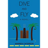 Dive and Fly - Paperback