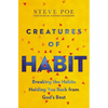 Creatures of Habit: Breaking the Habits Holding You Back from God's Best - Paperback