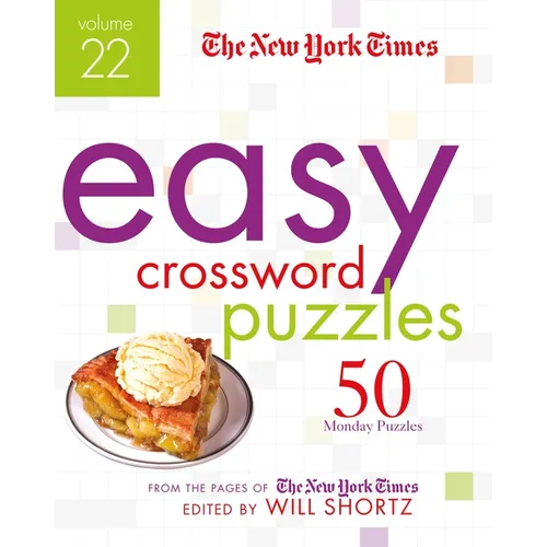 The New York Times Easy Crossword Puzzles Volume 22: 50 Monday Puzzles from the Pages of the New York Times - Spiral