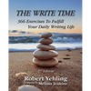 The Write Time: 366 Exercises to Fulfill Your Daily Writing Life; 2nd Edition - Paperback