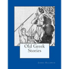 Old Greek Stories - Paperback