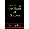 Realizing the Heart of Success - Paperback