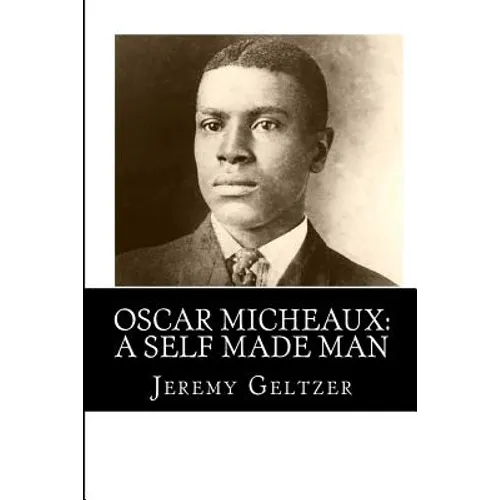 Oscar Micheaux: A Self Made Man: Part of Behind the Scenes: A Young Person's Guide to Film History - Paperback