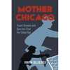 Mother Chicago: Truant Dreams and Specters Over the Gilded Age - Paperback