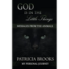 God is in the Little Things: Messages from the Animals - Paperback