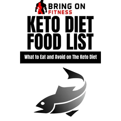Keto Diet Food List: What to Eat and Avoid on The Keto Diet - Paperback