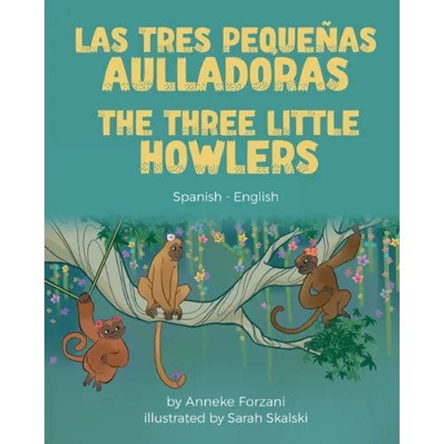 The Three Little Howlers (Spanish-English): Las tres pequeñas aulladoras - Paperback