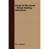 Giants Of The Forest - African Hunting Adventures - Paperback