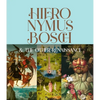Hieronymus Bosch & the Other Renaissance: How Monsters and Creatures Captured the Imaginations of the 16th Century and Beyond - Hardcover