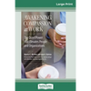 Awakening Compassion at Work: The Quiet Power That Elevates People and Organizations (16pt Large Print Edition) - Paperback