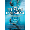 The Human Hologram: Living Your Life in Harmony with the Unified Field - Paperback