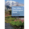Day Hikes in Washington State: 90 Favorite Trails, Loops, and Summit Scrambles - Hardcover