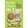 Aceite Virgen De Coco: La Medicina Milagrosa de Nuestra Naturaleza - Paperback