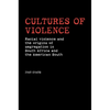 Cultures of Violence: Lynching and Racial Killing in South Africa and the American South - Paperback