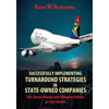 Successfully Implementing Turnaround Strategies in State-Owned Companies: SAA, Kenya Airways and Ethiopian Airlines as Case Studies - Paperback
