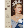 The Last Queen: Elizabeth II's Seventy Year Battle to Save the House of Windsor: The Platinum Jubilee Edition - Paperback